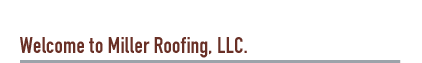 Miller Roofing, LLC for the finest craftmanship in barn roof repair and replacment